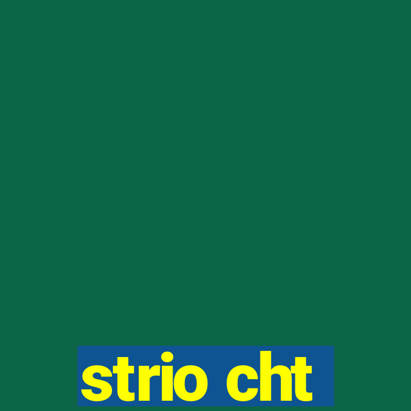 strio cht